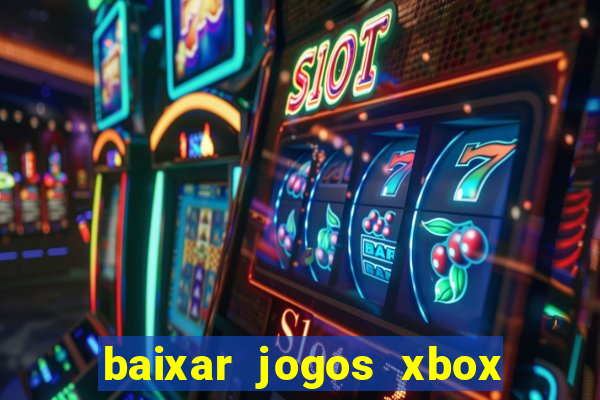 baixar jogos xbox 360 lt